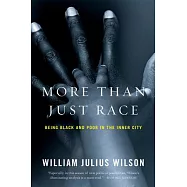 More Than Just Race: Being Black and Poor in the Inner City