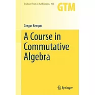 A Course in Commutative Algebra