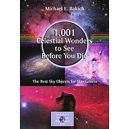 1001 Celestial Wonders to See Before You Die: The Best Sky Objects for Star Gazers