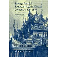 Strange Parallels: Southeast Asia in Global Context, C. 800-1830, Volume 2: Mainland Mirrors: Europe, Japan, China, South Asia, and the I