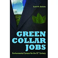 Green Collar Jobs: Environmental Careers for the 21st Century