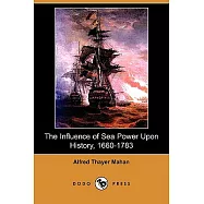The Influence of Sea Power upon History, 1660-1783