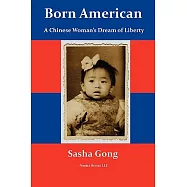 Born American: A Chinese Woman&rsquo;s Dream of Liberty
