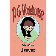 My Man Jeeves - From the Manor Wodehouse Collection, a selection from the early works of P. G. Wodehouse