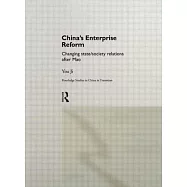 China&rsquo;s Enterprise Reform: Changing State/Society Relations After Mao