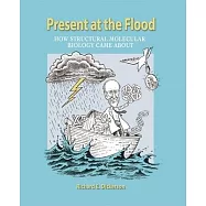 Present at the Flood: How Structural Molecular Biology Came about