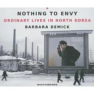 Nothing to Envy: Ordinary Lives in North Korea