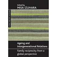 Ageing and Intergenerational Relations: Family Reciprocity from a Global Perspective