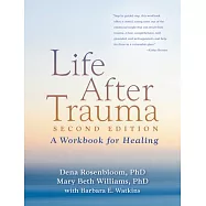 Life After Trauma: A Workbook for Healing