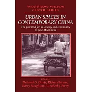 Urban Spaces in Contemporary China: The Potential for Autonomy and Community in Post-Mao China