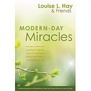 Modern-Day Miracles: Miraculous Moments and Extraordinary Stories from People All Over the World Whose Lives Have Been