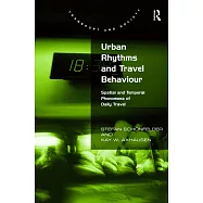 Urban Rhythms and Travel Behaviour: Spatial and Temporal Phenomena of Daily Travel