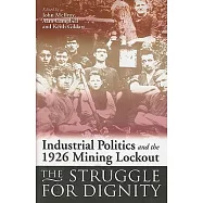 Industrial Politics and the 1926 Mining Lockout: The Struggle for Dignity