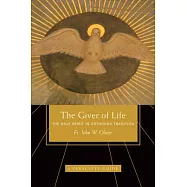 Giver of Life: The Holy Spirit in Orthodox Tradition