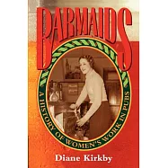 Barmaids: A History of Women&rsquo;s Work in Pubs