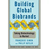 Building Global Biobrands: Taking Biotechnology to Market