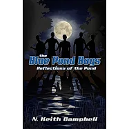 The Blue Pond Boys: Reflections of the Pond