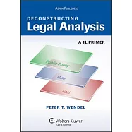 Deconstructing Legal Analysis: A 1L Primer