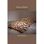 Vibrant Matter: A Political Ecology of Things