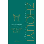 Zhouyi: A New Translation with Commentary of the Book of Changes