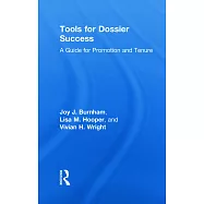 Tools for Dossier Success: A Guide for Promotion and Tenure