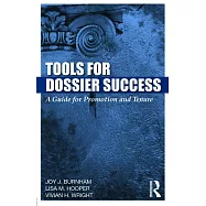 Tools for Dossier Success: A Guide for Promotion and Tenure