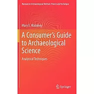 A Consumer&rsquo;s Guide to Archaeological Science