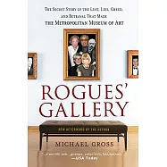 Rogues’ Gallery: The Secret Story of the Lust, Lies, Greed, and Betrayals That Made the Metropolitan Museum of Art