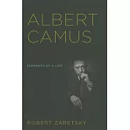 Albert Camus: Elements of a Life