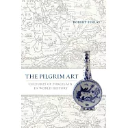 The Pilgrim Art: Cultures of Porcelain in World History