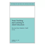 Team Teaching and Learning in Adult Education: New Directions for Adult and Continuing Education #87