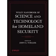 Wiley Handbook of Science and Technology for Homeland Security, 4 Volume Set
