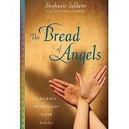 The Bread of Angels: A Journey to Love and Faith