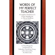 The Words of My Perfect Teacher: A Complete Translation of a Classic Introduction to Tibetan Buddhism