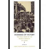 Dilemmas of Victory: The Early Years of the People’s Republic of China