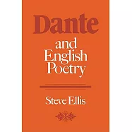 Dante and English Poetry: Shelley to T. S. Eliot