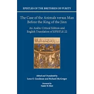 Epistles of the Brethren of Purity: The Case of the Animals Versus Man Before the King of the Jinn: An Arabic Critical Edition a