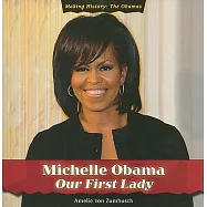Michelle Obama: Our First Lady