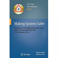 Making Systems Safer: Proceedings of the Eighteenth Safety-Critical Systems Symposium, Bristol, UK, 9-11th February 2010