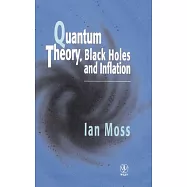 Quantum Theory, Black Holes and Inflation