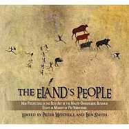 The Eland&rsquo;s People: New Perspectives in the Rock Art of the Maloti-Drakensberg Bushmen, Essays in Memory of Patricia