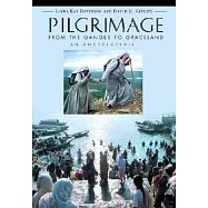 Pilgrimage: From the Ganges to Graceland : An Encyclopedia