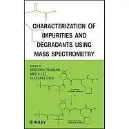 Characterization of Impurities and Degradants Using Mass Spectrometry