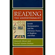 Reading the Underthought: Jewish Hermeneutics and the Christian Poetry of Hopkins and Eliot