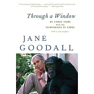 Through a Window: My Thirty Years with the Chimpanzees of Gombe