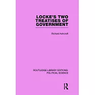 Locke&rsquo;s Two Treatises of Government
