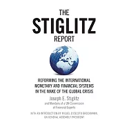The Stiglitz Report: Reforming the International Monetary and Financial Systems in the Wake of the Global Crisis