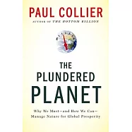 Plundered Planet: Why We Must--And How We Can--Manage Nature for Global Prosperity