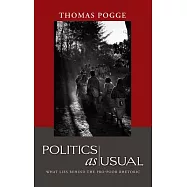 Politics as Usual: What Lies Behind the Pro-Poor Rhetoric