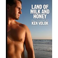 Land of Milk and Honey: Photography by Ken Volok
